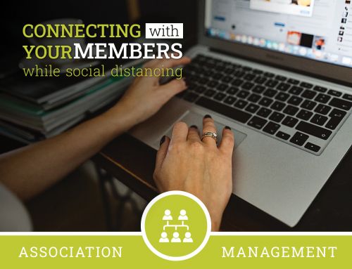 How to CONNECT with your association members while social distancing
